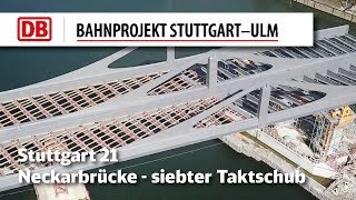 Neckarbrücke Stuttgart – Siebter Taktschub [upl. by Krakow]