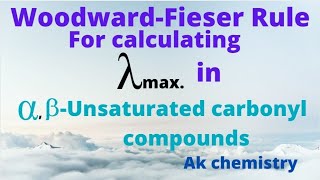 Lecture 10  WoodwardFieser Rule for Alphabeta unsaturated Carbonyl Compounds with examples [upl. by Damle]