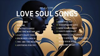 Soulful Love Unique Soul amp RampB Love Songs💖 [upl. by Jennica]