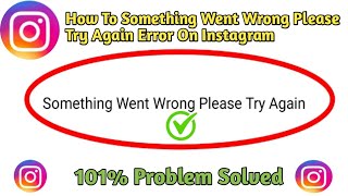 How To Fix Something Went Wrong Please Try Again Error On Instagram 2021 somethingwentwrongtryagain [upl. by Llamaj941]