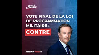 Vote final de la loi de programmation militaire 20242030  pourquoi jai finalement voté contre [upl. by Thorrlow]