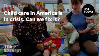 Child care in America is in crisis Can we fix it  The Excerpt [upl. by Carlo]