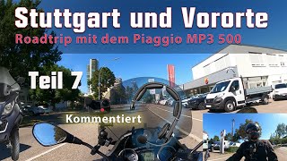 Stuttgart City Tour Part 7  Roadtrip mit dem Piaggio MP3 500 [upl. by Ezirtaeb]