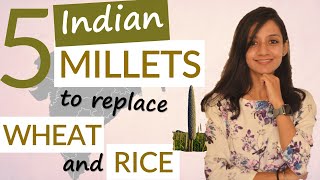 INDIAN MILLETS HEALTH BENEFITS  How to include in diet  Millets vs Rice and Wheat Nutrition [upl. by Adalia]