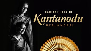 Kantanodu  Neelambari  Swati Thirunal Ranjani  Gayatri [upl. by Beverlee]