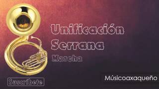 ✓ Unificación Serrana ⇛ Marcha ⇚ [upl. by Weinreb]