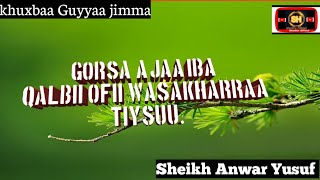 Khuxbaa Guyyaa Jummaa Gorsa Qalbii Ofii Wasakharraa Tiysuu [upl. by Isabel709]