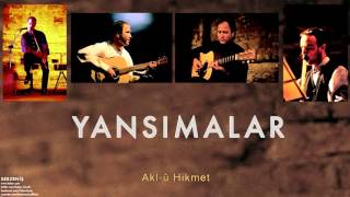 Yansımalar  Aklû Hikmet  Serzeniş © 2000 Kalan Müzik [upl. by Ximenes277]