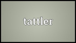 Tattler Meaning [upl. by Wang]