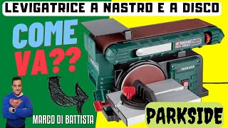 LEVIGATRICE A NASTRO E A DISCO PARKSIDE Recensione [upl. by Suruat58]