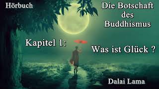 1 Was ist Glück   Die Botschaft des Buddhismus Hörbuch Dalai Lama [upl. by Roddie972]