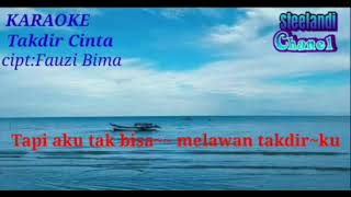 KARAOKE TAKDIR CINTA FAUZI BIMA [upl. by Aihsele603]