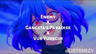 Gangsta Paradise X Vur Yuregim X EnemyEdit AudioFull Versionll [upl. by Orpha]