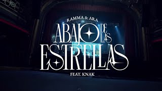 RAMMA x ARA x KNAK  ABAJO DE LAS ESTRELLAS Visualizer [upl. by Mccreary]