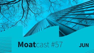 MoatCast 57  junho de 2024 [upl. by Pollock]