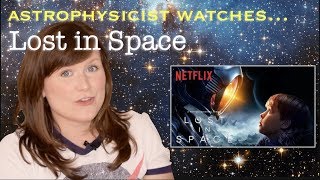 Astrophysicist reacts to Netflixs Lost in Space  Are wormholes science or scifi [upl. by Mellar]