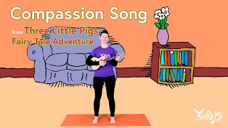 Compassion Song From Three Little Pigs Adventure  Kids Yoga Music and Mindfulness with Yo Re Mi [upl. by Epuladaug]