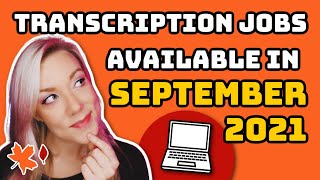 Transcription Jobs Available in September 2021 What Companies are Hiring and are there ANY jobs [upl. by Hays630]