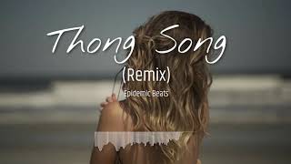 Thong Song Remix [upl. by Hertz417]