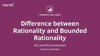 Difference between Rationality and Bounded Rationality I A Level and IB Economics [upl. by Egroj698]