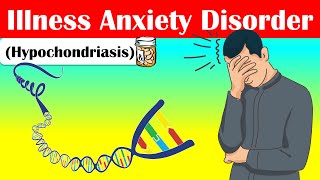 Illness Anxiety Disorder Hypochondriasis  Causes Signs amp Symptoms Diagnosis And Treatment [upl. by Oemac]