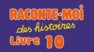 Livre audio  Raconte moi des histoires  Livre 10 [upl. by Whitebook580]