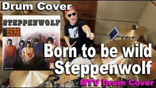 Born To Be Wild  Steppenwolf【Drum Cover】 [upl. by Canale989]