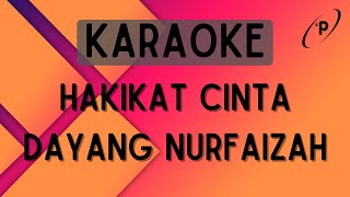 Dayang Nurfaizah  Hakikat Cinta Karaoke [upl. by Einnok24]