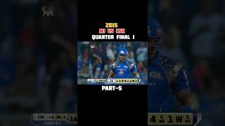 Mi vs Csk 2015 qualified 1 part5 shorts cricket mivscsk rohitsharma hardikpandya ipl pollard [upl. by Lekkim]