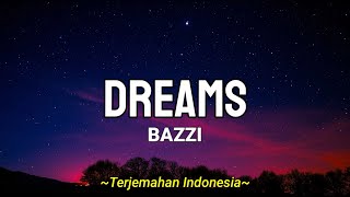 Bazzi  Dreams Lyrics amp Terjemahan Indonesia [upl. by Uol]