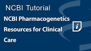 NCBI Pharmacogenetics Resources for Clinical Care [upl. by Kreda574]