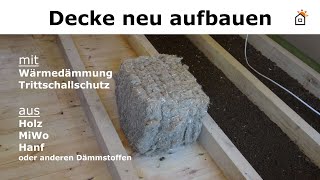 Holzbalkendecke neu aufbauen mit Trittschall und Wärmedämmung [upl. by Carnahan]