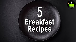 5 Easy Breakfast Recipes  South Indian Breakfast Recipes  Healthy Breakfast Recipes Veg Breakfast [upl. by Aynom]