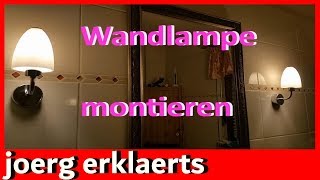 LED Filament Wandlampe montieren  Badlampe austauschen Tutorial Vol69 [upl. by Inatsed]