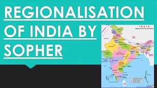 Sopher  Regionalisation of India According to Different Geographers [upl. by Phonsa]