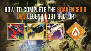 How To Complete the SCAVENGERS DEN Legend Lost Sector  Season of the Wish Lost Sector Guide [upl. by Yrrot623]