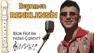 RENKLENSİN Flüt Notaları  REYNMEN [upl. by Noivaz]