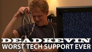 Dead Kevin  Worst Tech Support Ever [upl. by Kolk]