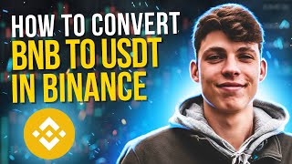 How to Convert BNB to USDT in Binance [upl. by Nichol]