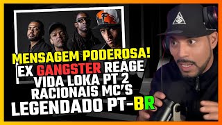 REACT Racionais Ex Gangster reage Vida Loka parte II Thug Life LEGENDA EM PORTUGUÊS [upl. by Lhary]