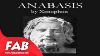 Anabasis Full Audiobook by XENOPHON by War amp Military Memoirs Antiquity Audiobook [upl. by Polad]