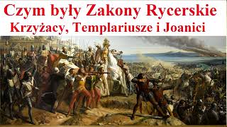 Czym były Zakony Rycerskie  Krzyżacy Templariusze i Joannici [upl. by Worlock620]