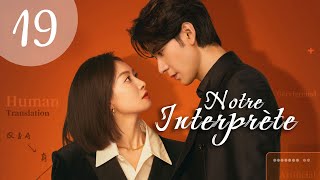 vostfr Série chinoise quotNotre Interprètequot 2024 EP 19 soustitres français  Romance Drame [upl. by Launam]