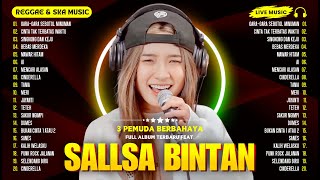 SALLSA BINTAN  GARA GARA SEBOTOL MINUMAN CINTA TAK TERBATAS WAKTU VERSI REGGAE SKA FULL ALBUM [upl. by Akcir]