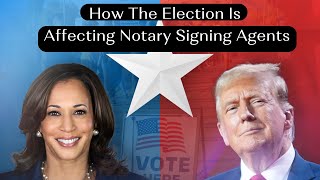 How The Election 🇺🇸 Is Affecting Notary Signing Agent Today ⚖️ [upl. by Lezah]