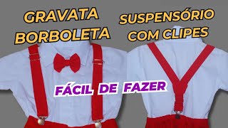 GRAVATA BORBOLETA INFANTIL E SUSPENSÓRIO 3 CLIPES COMO FAZER COM MEDIDAS [upl. by Ramonda]