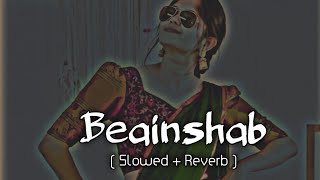 Beainshab  Slowed  Reverb  Protic Hasan amp Naumi  Song  Use Headphone 🎧 [upl. by Sharon]