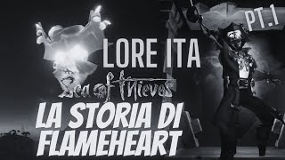 LEGGI LA DESCRIZIONE Sea of Thieves Lore Ita  La storia di Flameheart parte 1 [upl. by Jehias]