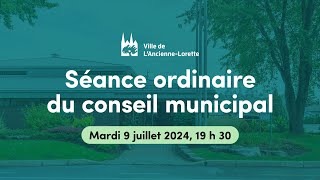 Séance ordinaire  9 Juillet 2024 19 h 30 [upl. by Jezebel534]