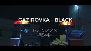 GAZIROVKA  BLACK Slaphouse Remix prodburdzixxx [upl. by Rahm136]